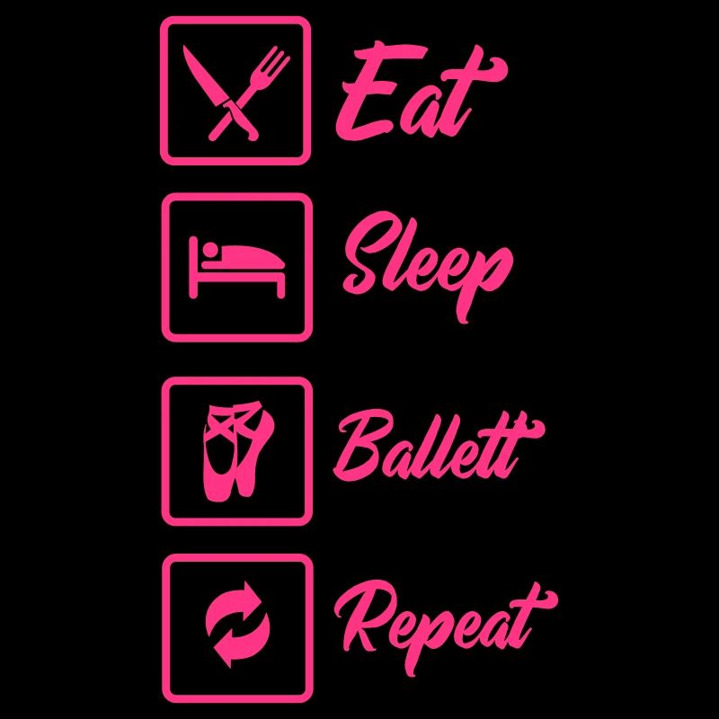 Eat Sleep Ballet Repeat