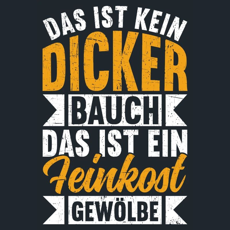 Das Ist Kein Dicker Bauch Das Ist Feinkostgewölbe
