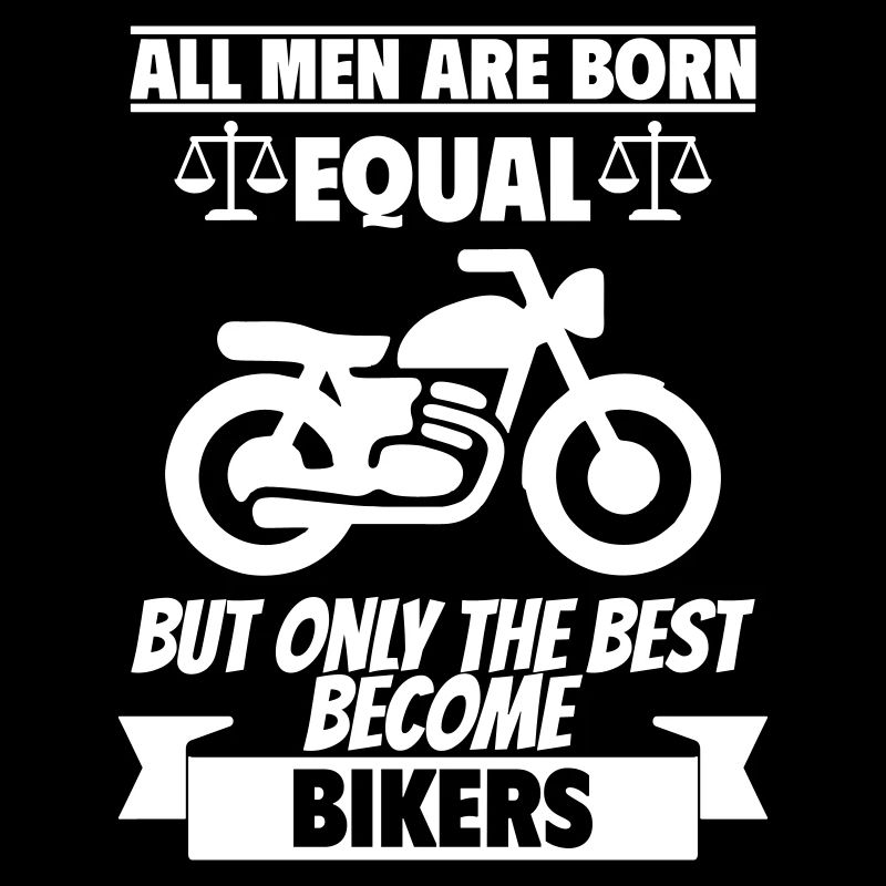 All men are born equal motorcyclist