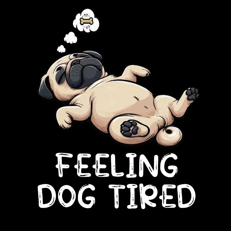 Feeling Dog Tired Mops Möpse Mopsbesitzer Mopshund
