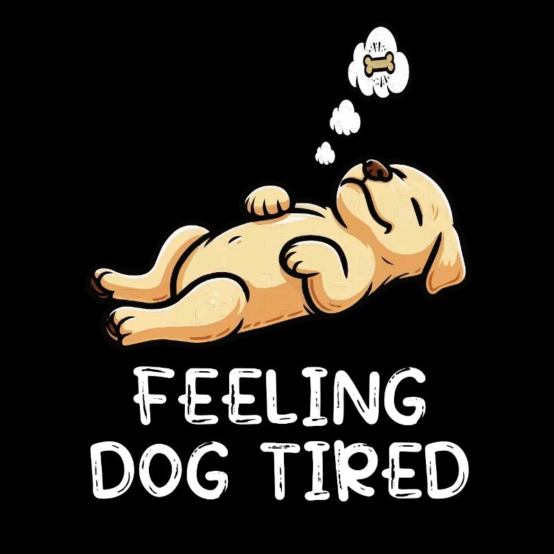 Feeling Dog Tired Labrador Labrador Owner Labbi