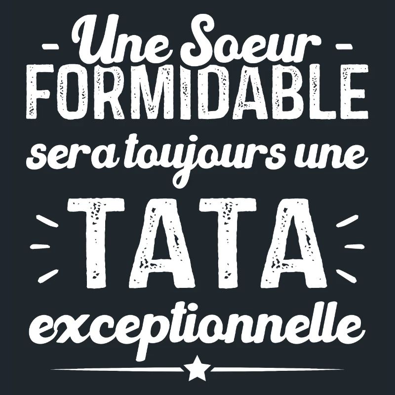 Une sœur formidable donne une tata exceptionnelle