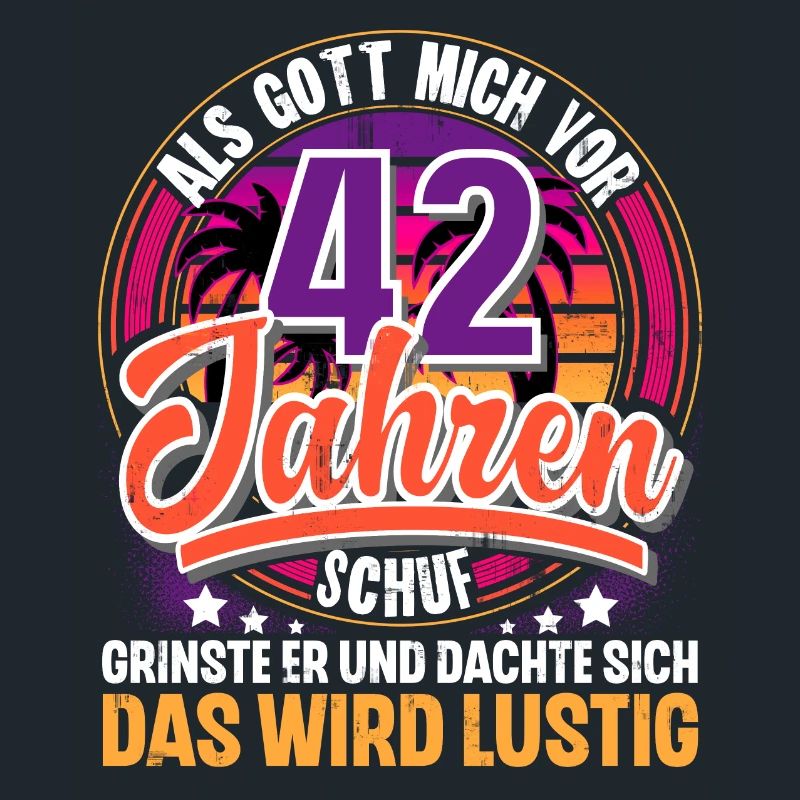 42. Geburtstag Als Gott Mich Schuf Vor