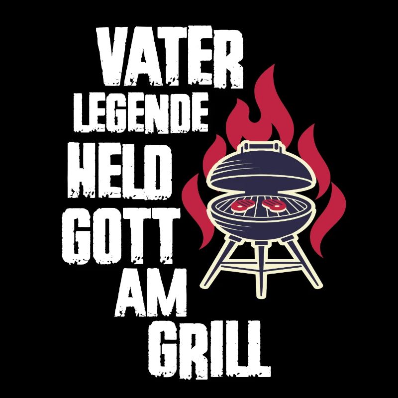 Vater Legende Held Gott am Grill