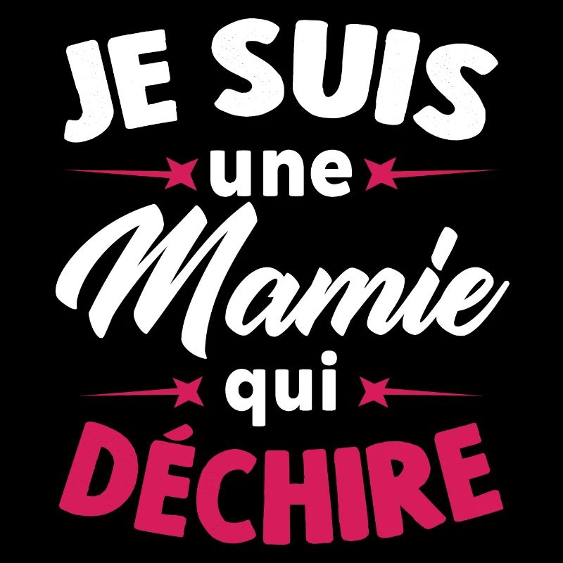 Je Suis Une Mamie Qui Déchire
