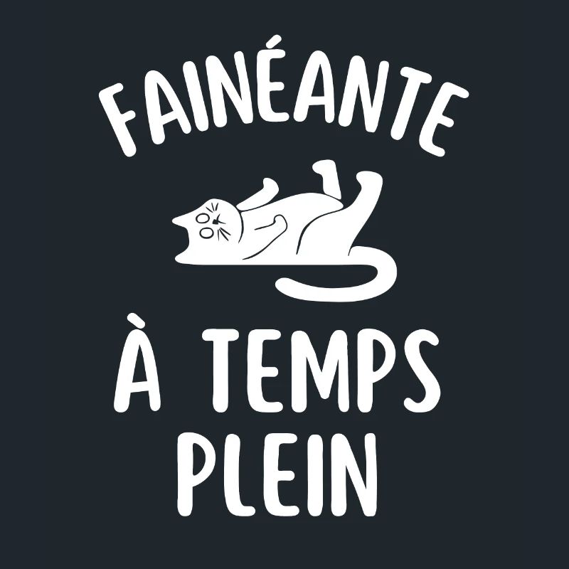 FAINÉANTE à temps plein