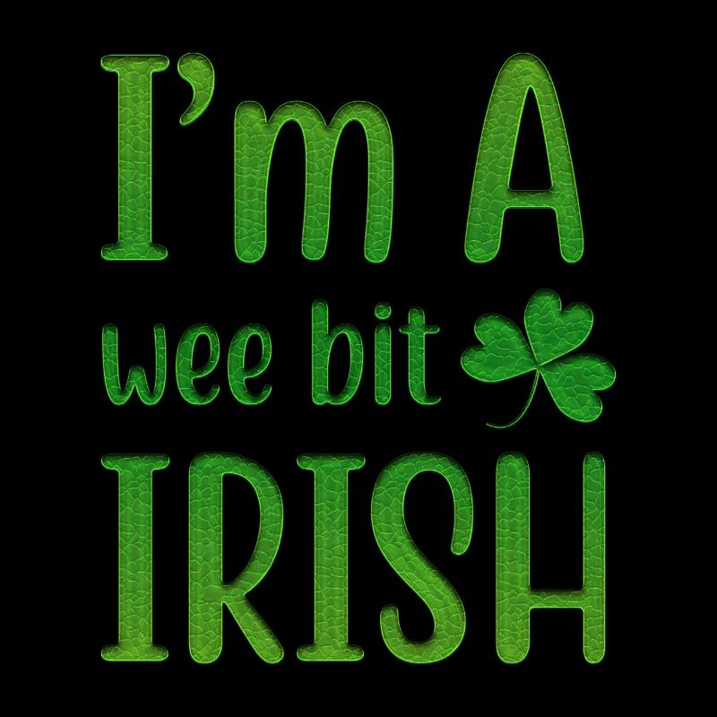 I Am A Wee Bit Irish