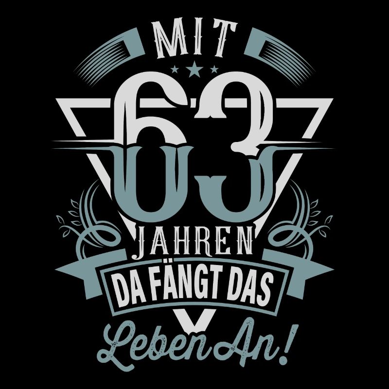 63. Geburtstag Da Fängt Das Leben An