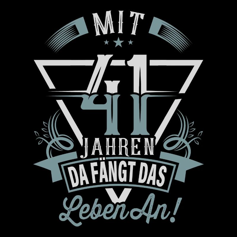 41. Geburtstag Da Fängt Das Leben An