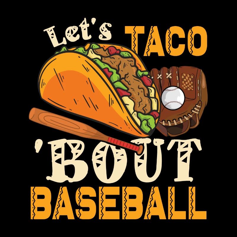 Let's Taco Bout Baseball