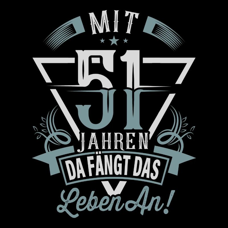 51. Geburtstag Da Fängt Das Leben An