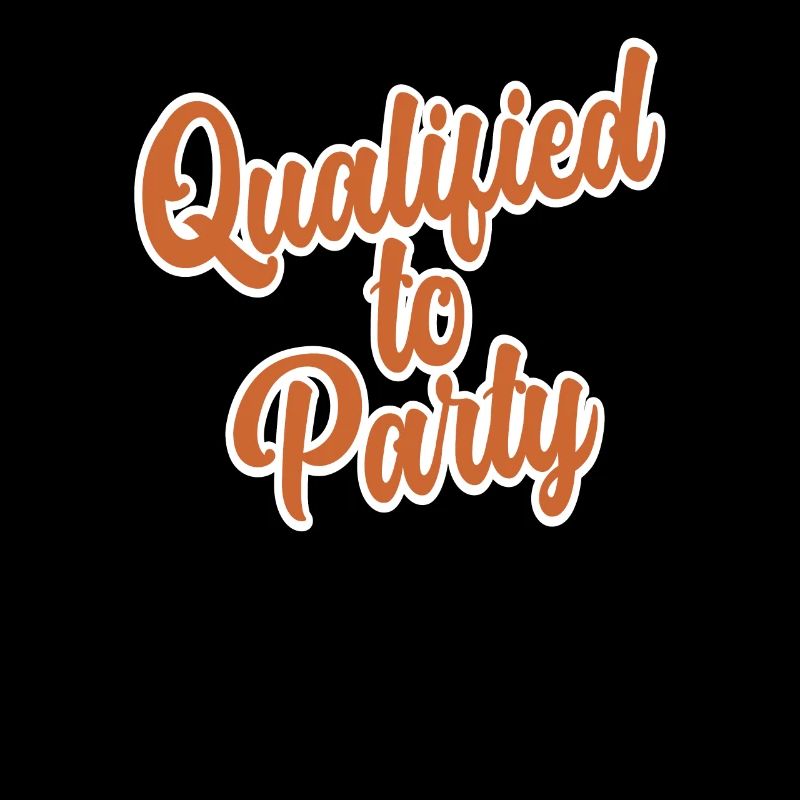 Qualified to Party Funny Text Design