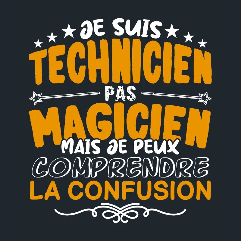 Technicien | Technicien pas Magicien | Meilleur Te