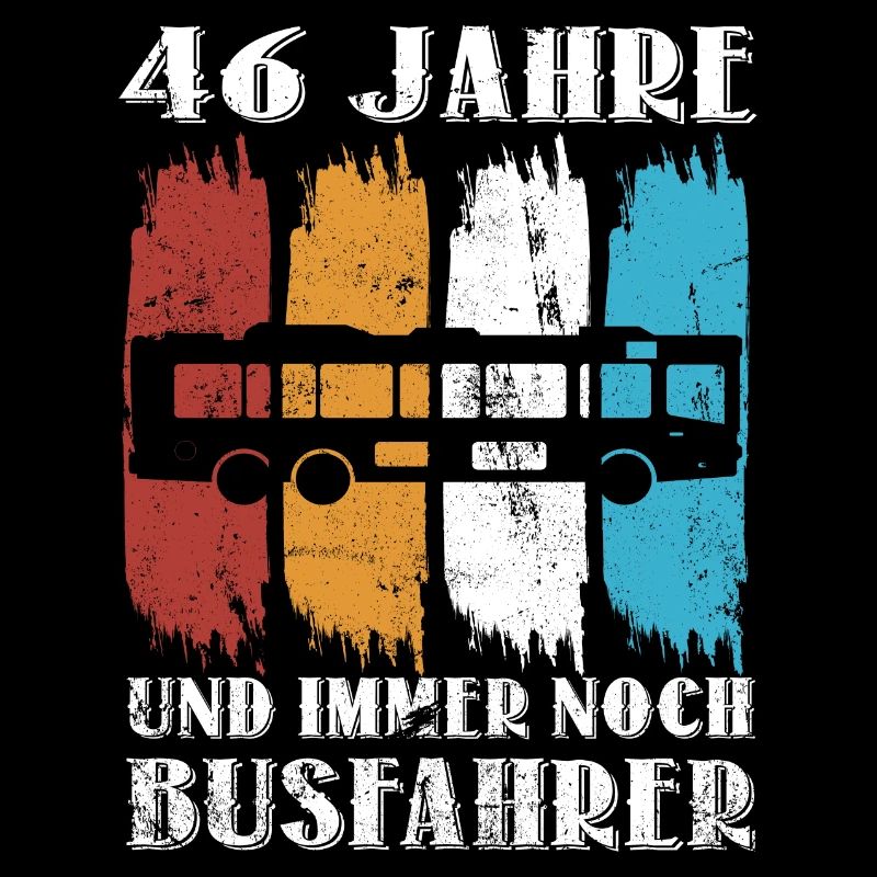 Busfahrer Busfahren Beruf 46 Geburtstag Spruch