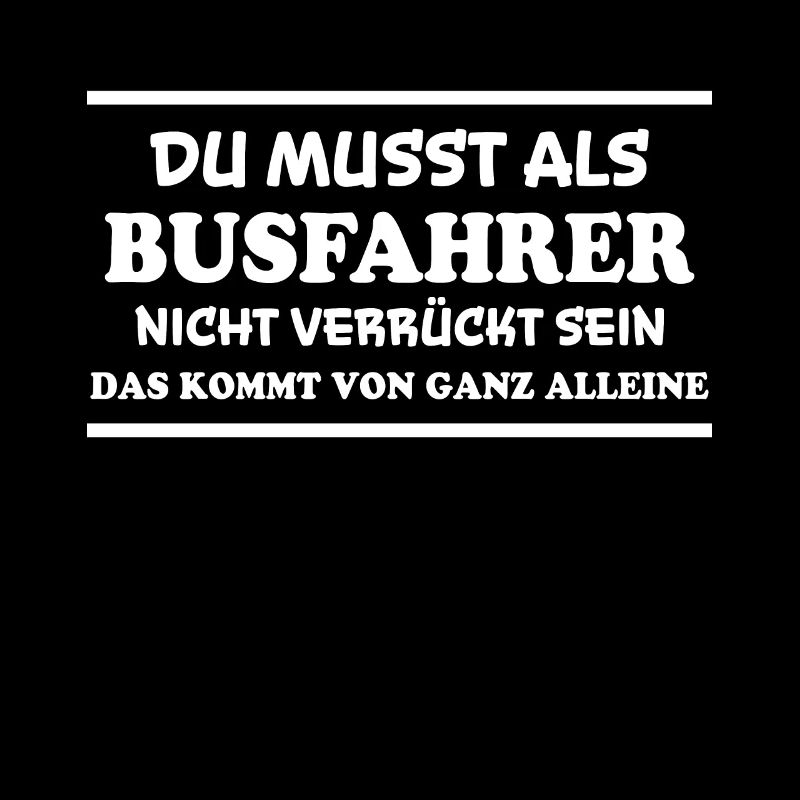 Busfahrer Spruch Beruf Lustiges Busfahrer Geschenk