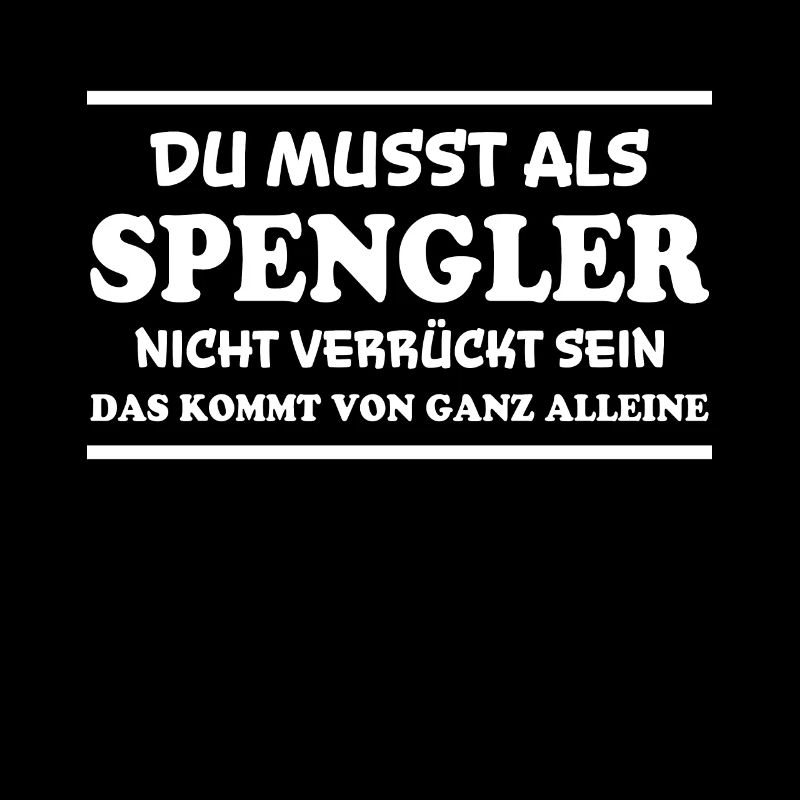 Spengler Spruch Beruf Lustiges Spengler Geschenk