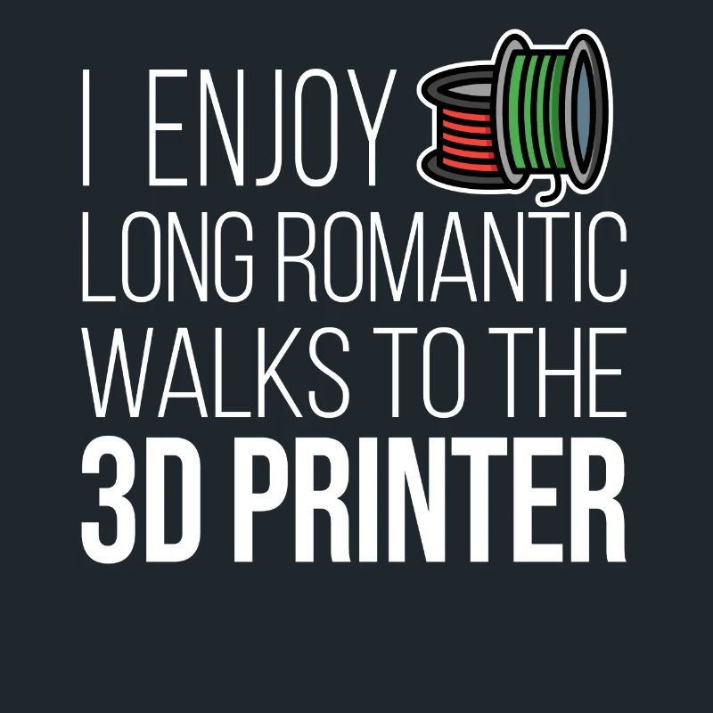 I Enjoy Romantic Walk 3D Printer Filament CNC