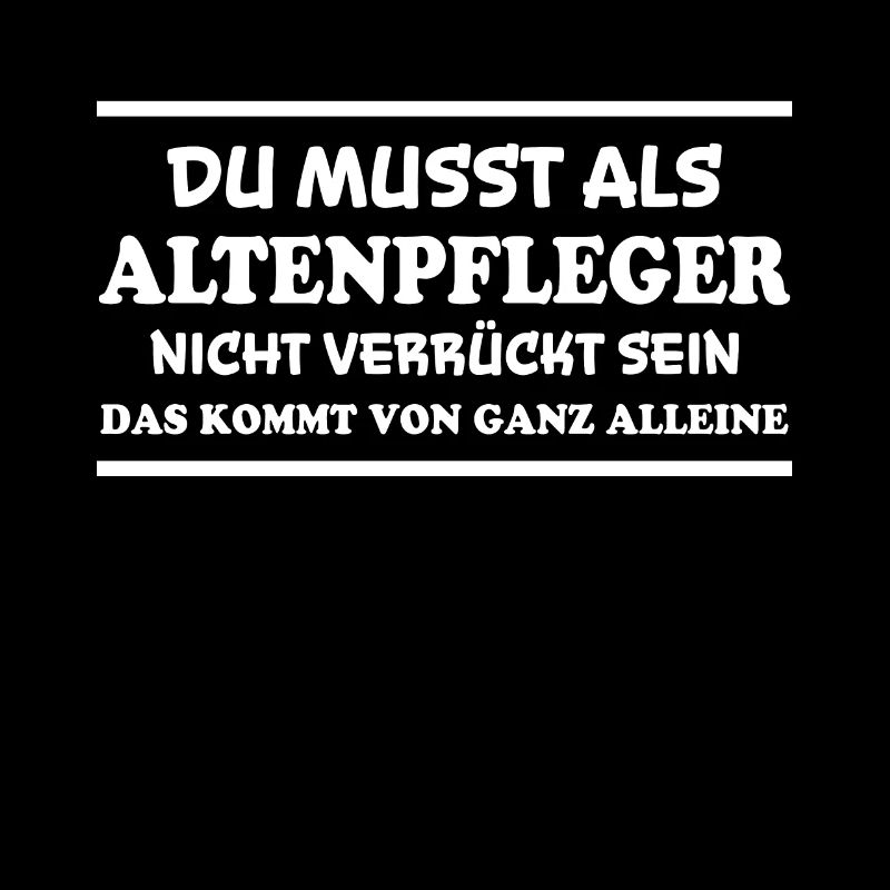 Altenpfleger Spruch Lustiges Altenpfleger Geschenk