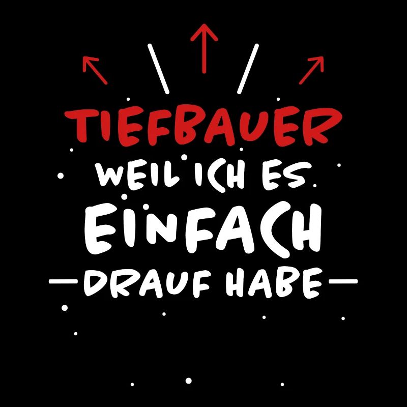 Tiefbauer Spruch Beruf Lustiges Tiefbauer Geschenk