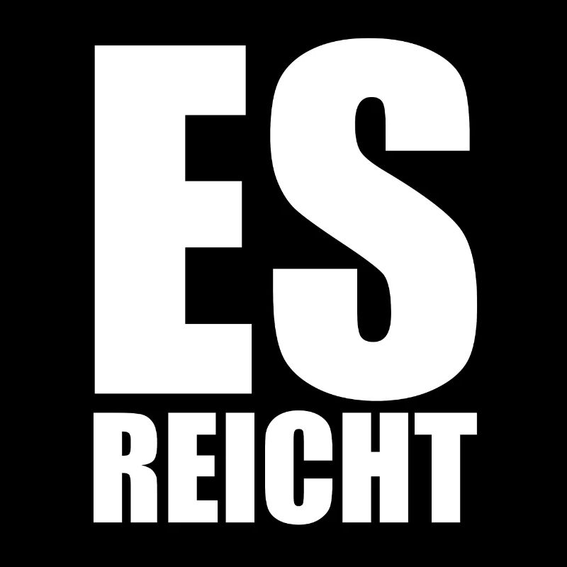 Es reicht