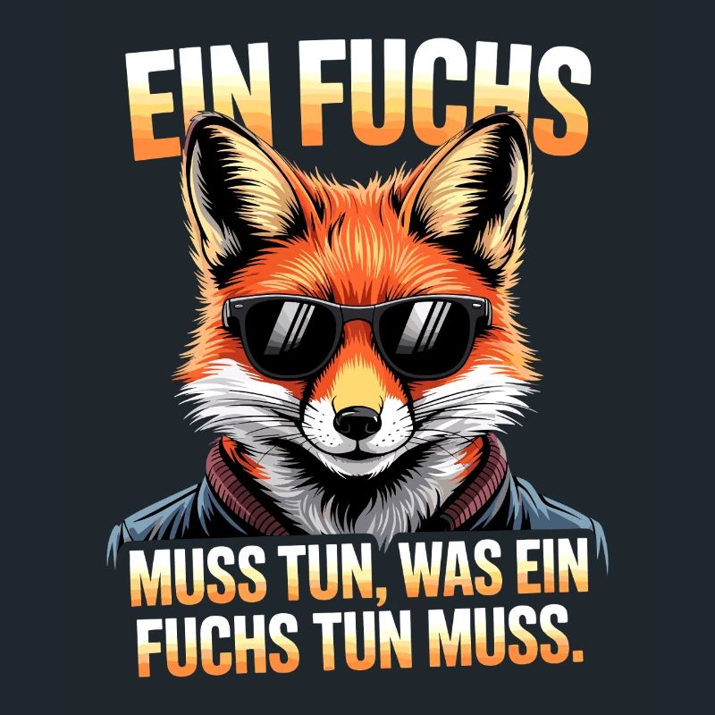 Fuchs Spruch Ein Fuchs Muss Tun Was Fuchs Tun Muss