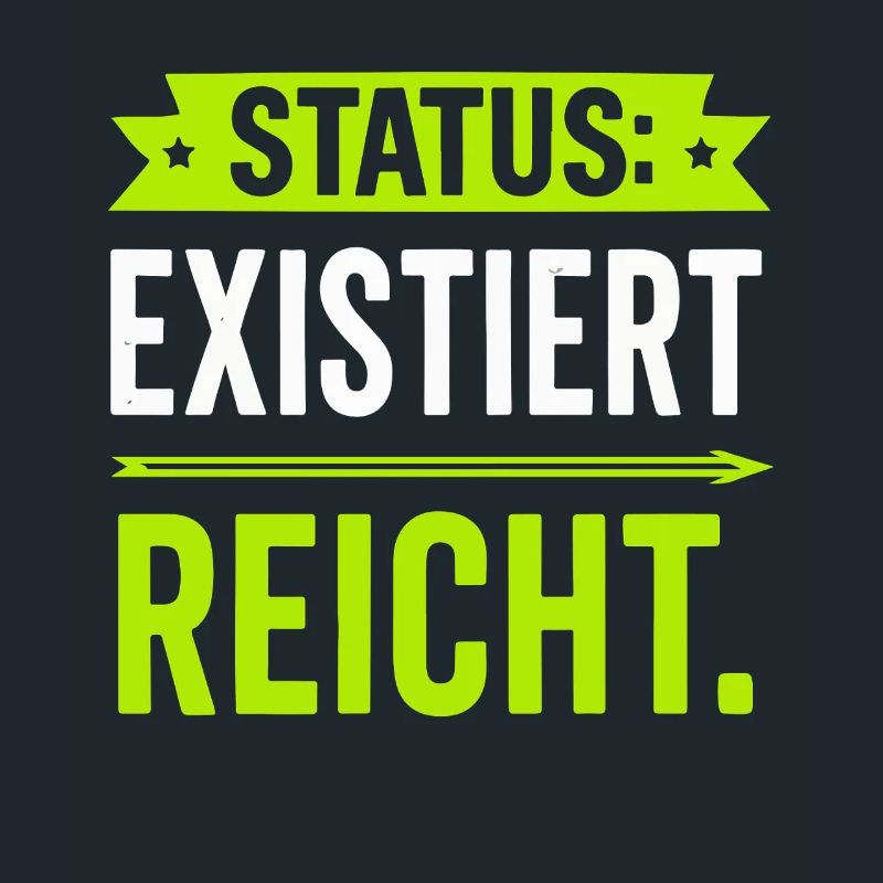 Status: Exists is enough – funny saying