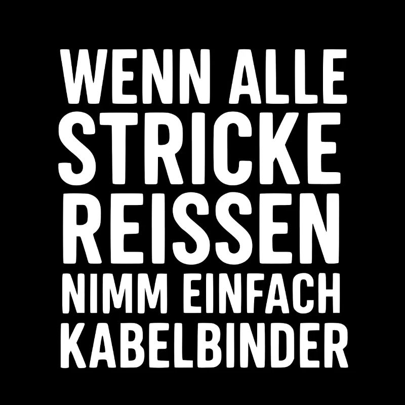 Kabelbinder Spruch – Lustig & Handwerker Humor