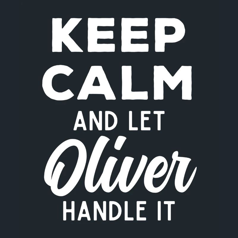 Keep Calm Lass Oliver das regeln Lustiger Spruch