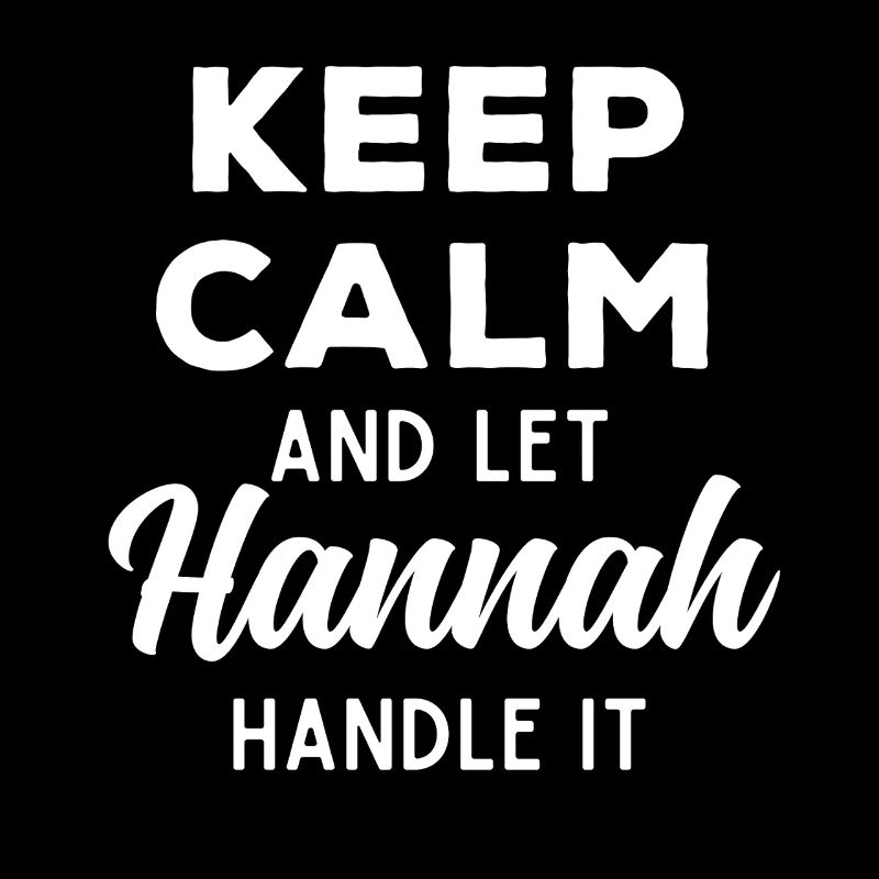Keep Calm Lass Hannah das regeln Lustiger Spruch