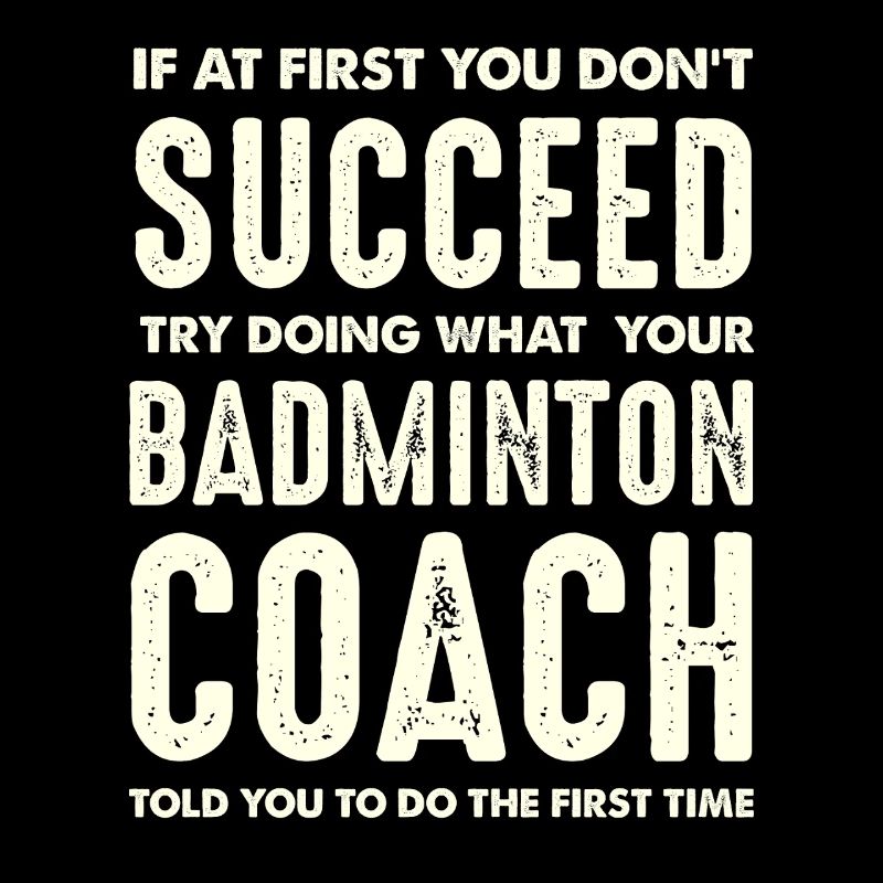 Wenn du scheiterst Folge dem Badminton Coach