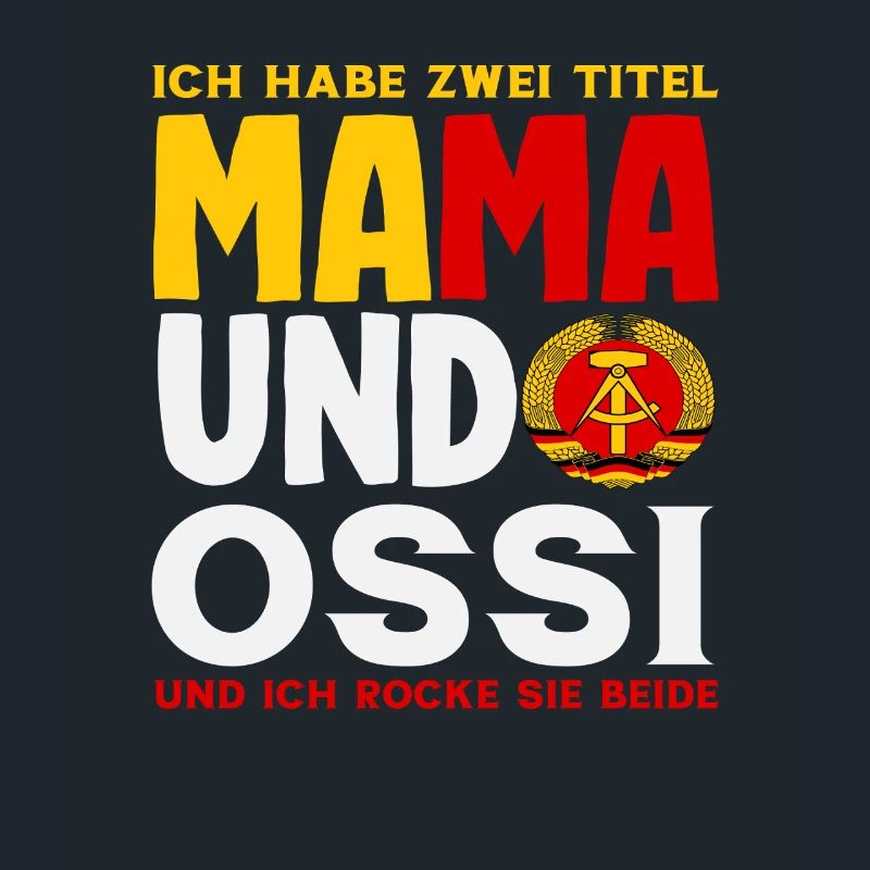 Mama Ossi Spruch Rocke Both GDR Stolz
