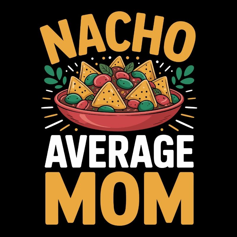 Nacho Maman Moyenne Drôle