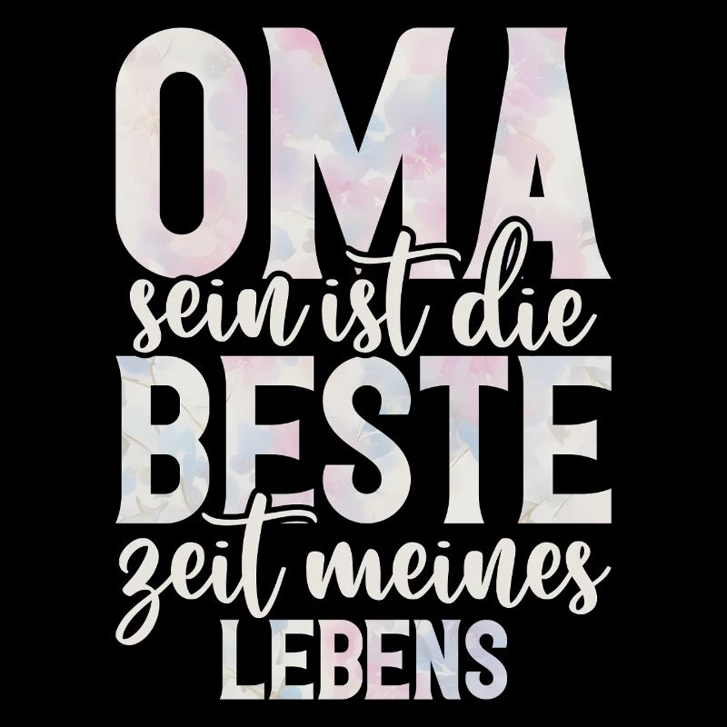 Oma Sein Ist Die Beste Zeit Meines Lebens