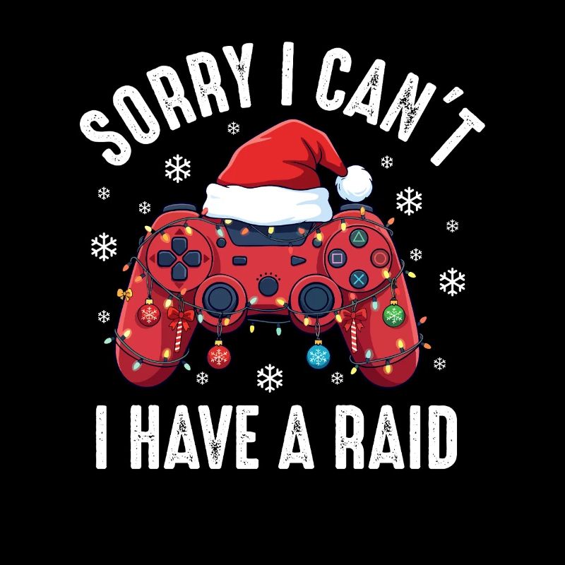 Sorry I Can't I Have A Raid RPG Gaming Gamer
