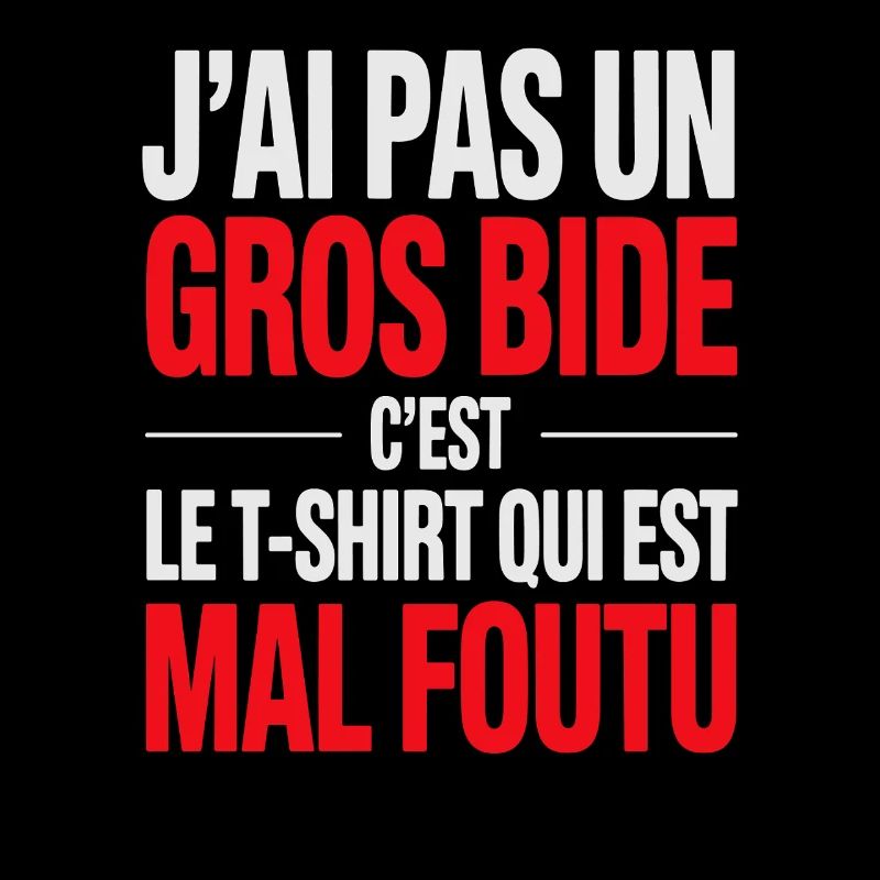 J’ai Pas Un Gros Bide Design Drôle