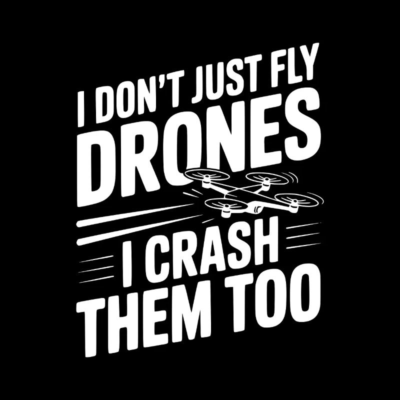 Je ne fais pas que piloter des drones, je les écrase aussi