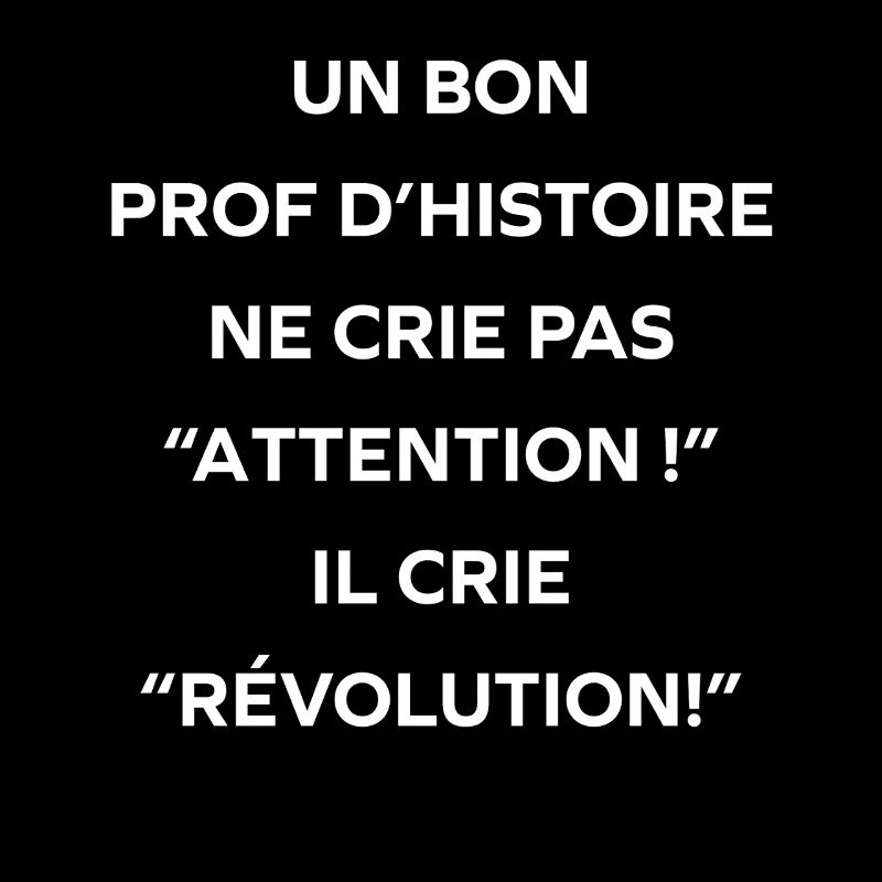 Prof d'histoire crie Révolution
