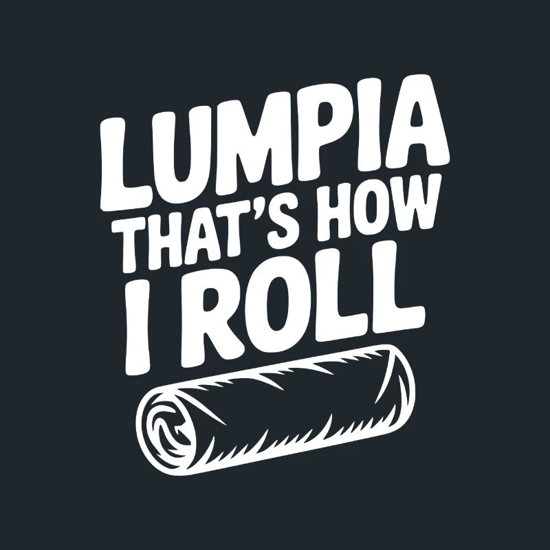 Lumpia That's How I Roll