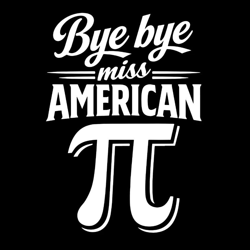 Bye bye Miss American Pi | Happy Pi Day