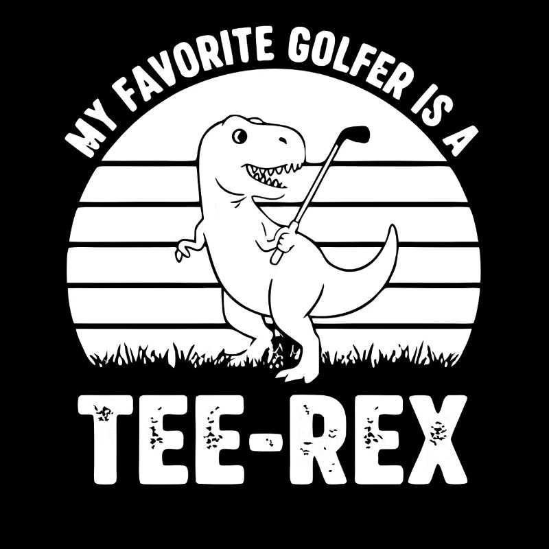 Mon golfeur préféré est un Tee-Rex