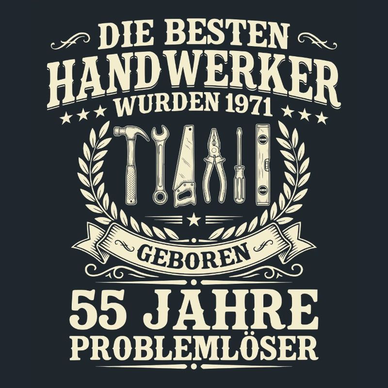 Bester Handwerker seit 1971 – 55. Geburtstag