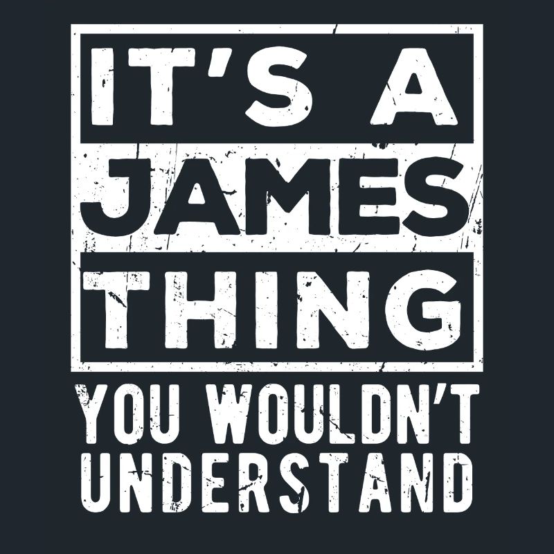 C’est un truc James que tu ne comprendrais pas