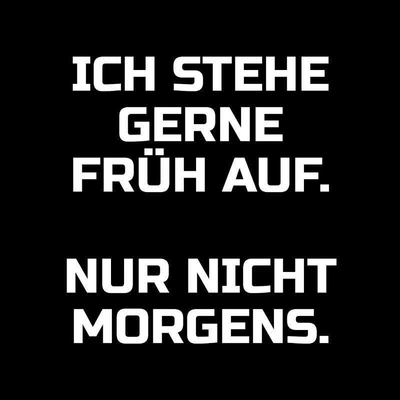 Cooler Frühaufsteher Morgenmuffel Spruch
