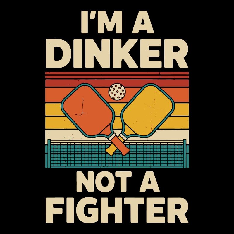 Pickleball Funny Player I'm A Dinker Not A Fighter