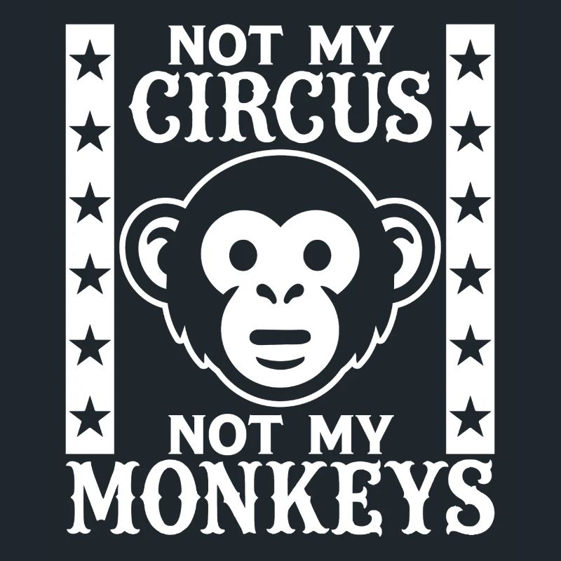 Pas mon cirque, pas mes singes