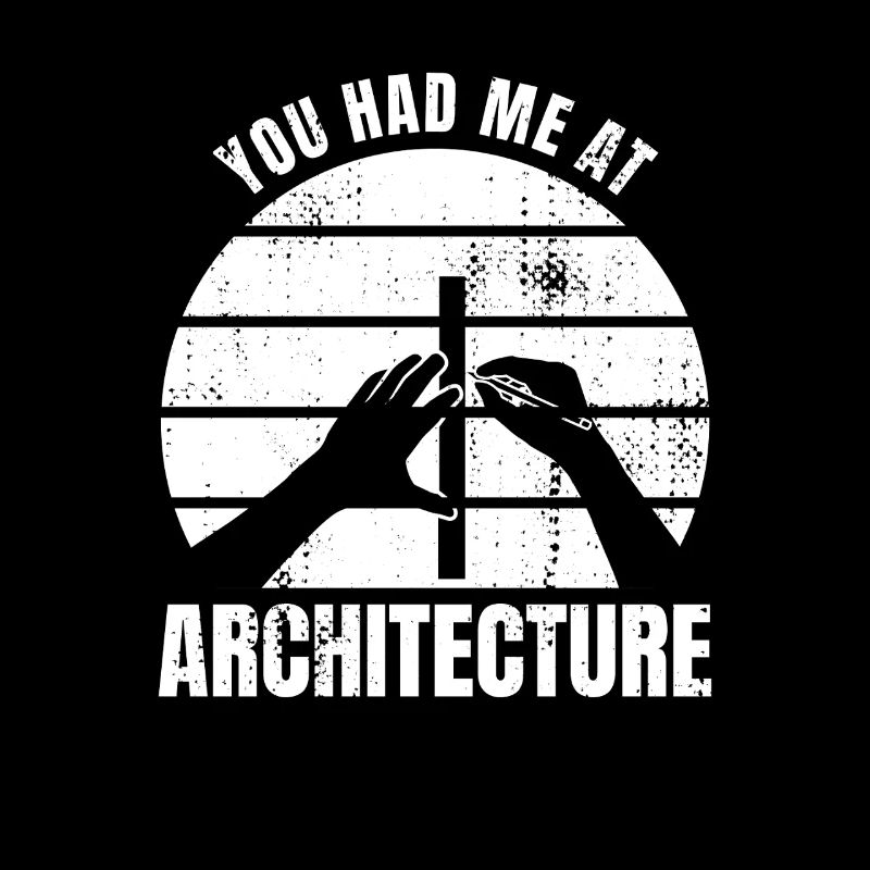 You had me in architecture