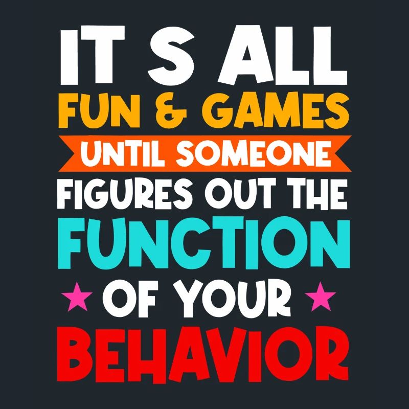 Function of Your Behavior Tee