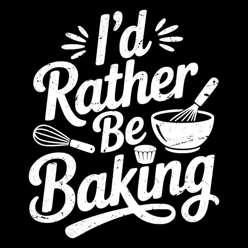 I'd rather be baking