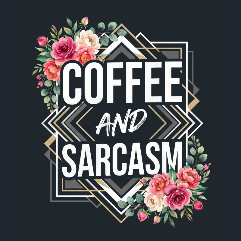 Café et sarcasme Typographie Fleurs Citation Design