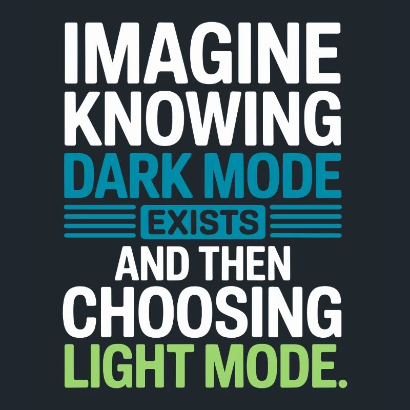 Le mode sombre existe Programmeur IT Nerd Coder Office